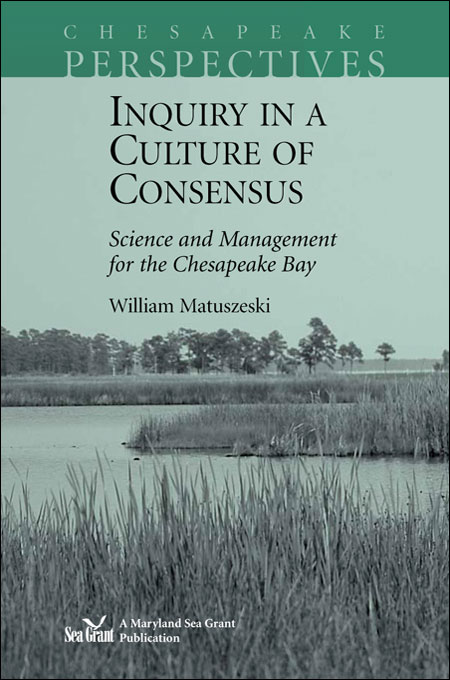 Cover image of Inquiry in a Culture of Consensus: Science and Management for the Chesapeake Bay